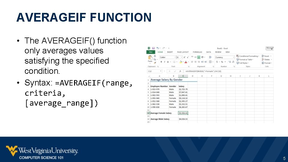 AVERAGEIF FUNCTION • The AVERAGEIF() function only averages values satisfying the specified condition. •