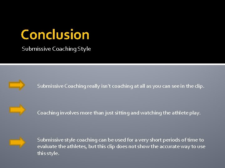 Conclusion Submissive Coaching Style Submissive Coaching really isn’t coaching at all as you can