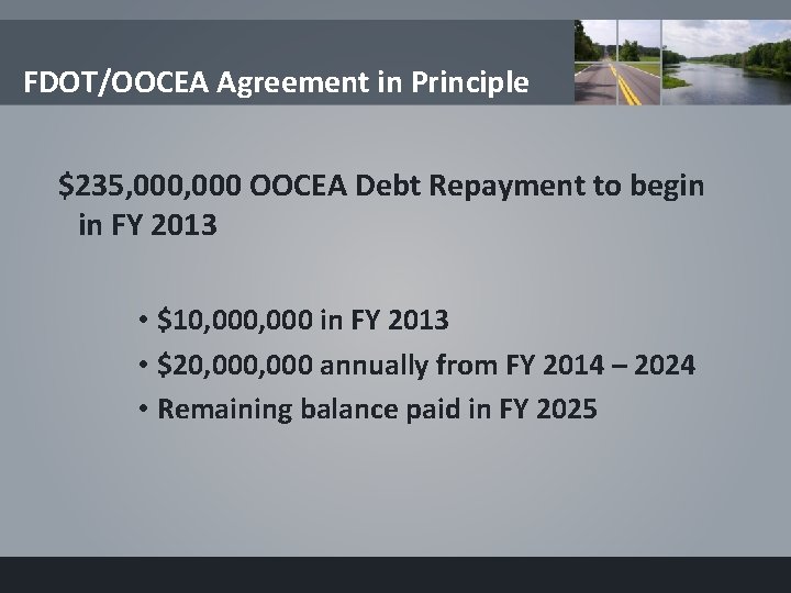 FDOT/OOCEA Agreement in Principle $235, 000 OOCEA Debt Repayment to begin in FY 2013