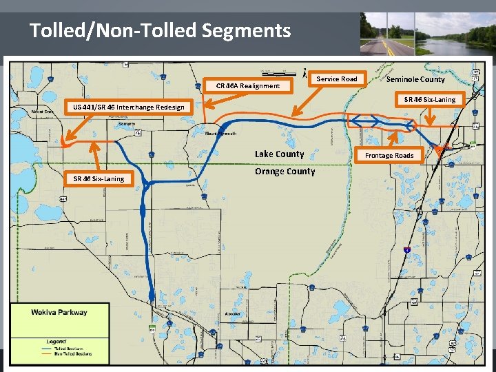 Tolled/Non-Tolled Segments CR 46 A Realignment Seminole County SR 46 Six-Laning US 441/SR 46