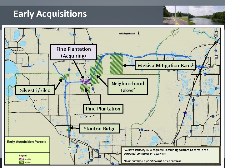 Early Acquisitions Pine Plantation (Acquiring) Wekiva Mitigation Bank 1 Silvestri/Silco Neighborhood Lakes 2 Pine