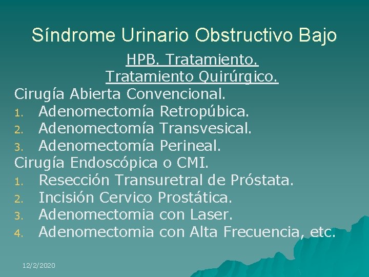 Síndrome Urinario Obstructivo Bajo HPB. Tratamiento Quirúrgico. Cirugía Abierta Convencional. 1. Adenomectomía Retropúbica. 2.