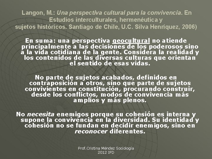 Langon, M. : Una perspectiva cultural para la convivencia. En Estudios interculturales, hermenéutica y