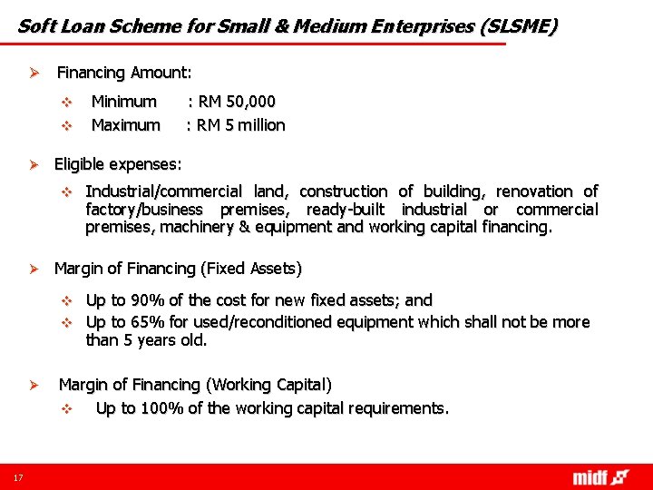 Soft Loan Scheme for Small & Medium Enterprises (SLSME) Ø Financing Amount: Minimum :