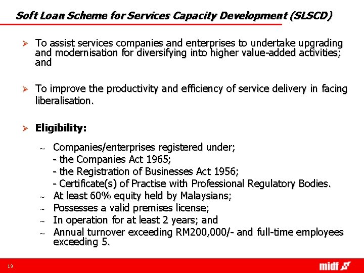 Soft Loan Scheme for Services Capacity Development (SLSCD) Ø To assist services companies and