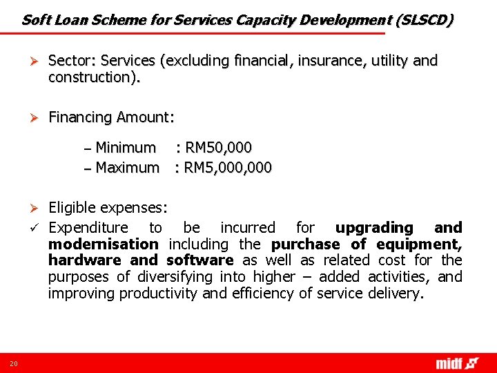 Soft Loan Scheme for Services Capacity Development (SLSCD) Ø Sector: Services (excluding financial, insurance,
