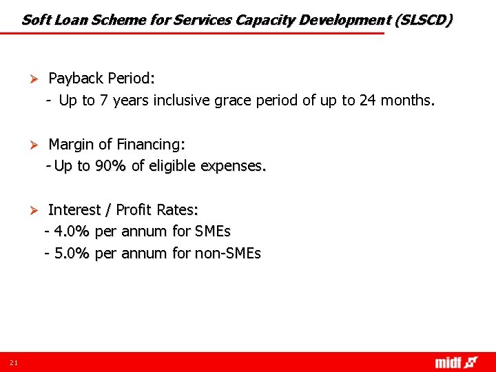 Soft Loan Scheme for Services Capacity Development (SLSCD) Ø Payback Period: - Up to