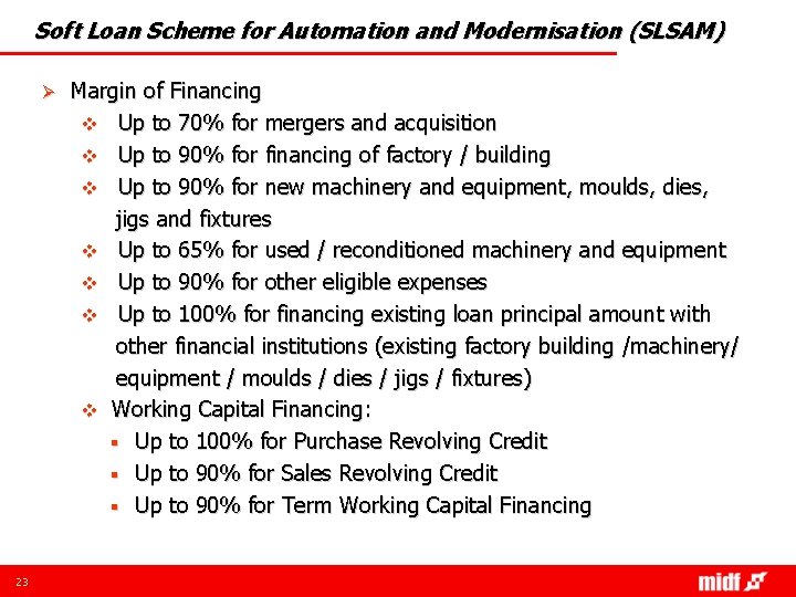 Soft Loan Scheme for Automation and Modernisation (SLSAM) Ø 23 Margin of Financing v