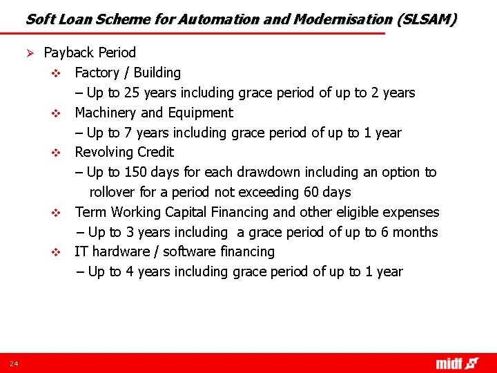Soft Loan Scheme for Automation and Modernisation (SLSAM) Ø 24 Payback Period v Factory