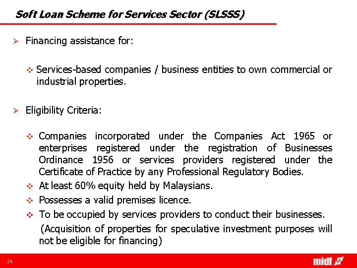 Soft Loan Scheme for Services Sector (SLSSS) Ø Financing assistance for: v Ø Services-based