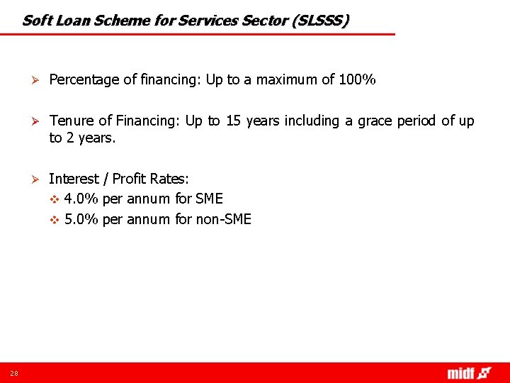 Soft Loan Scheme for Services Sector (SLSSS) 28 Ø Percentage of financing: Up to