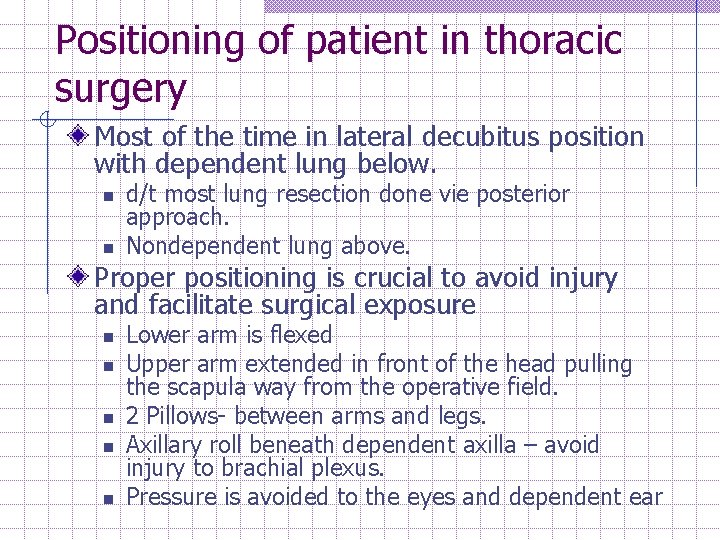 Positioning of patient in thoracic surgery Most of the time in lateral decubitus position