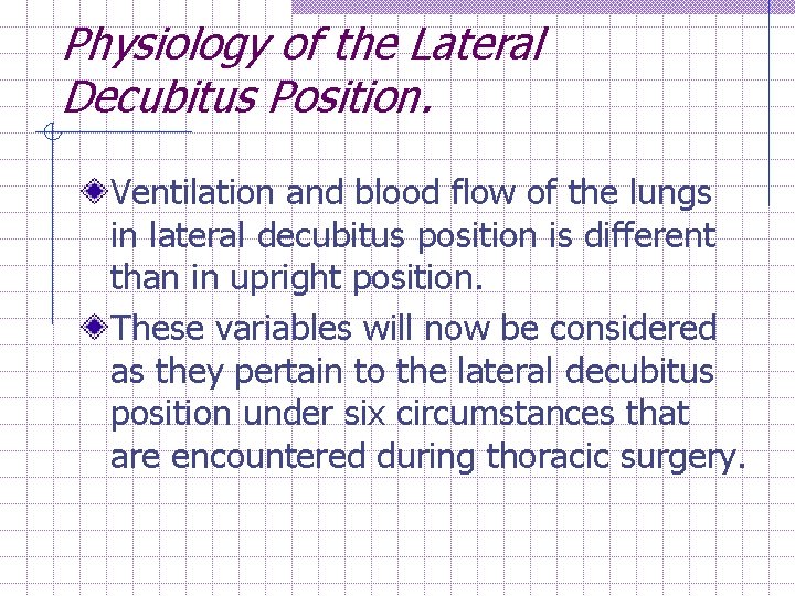Physiology of the Lateral Decubitus Position. Ventilation and blood flow of the lungs in