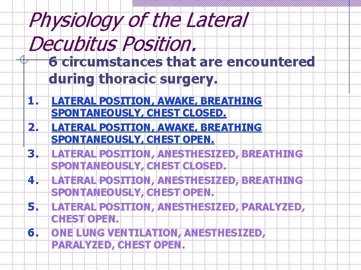 Physiology of the Lateral Decubitus Position. 6 circumstances that are encountered during thoracic surgery.