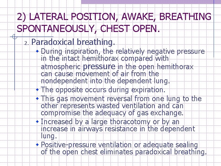 2) LATERAL POSITION, AWAKE, BREATHING SPONTANEOUSLY, CHEST OPEN. 2. Paradoxical breathing. w During inspiration,