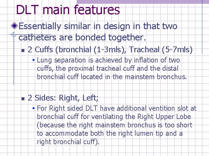 DLT main features Essentially similar in design in that two catheters are bonded together.