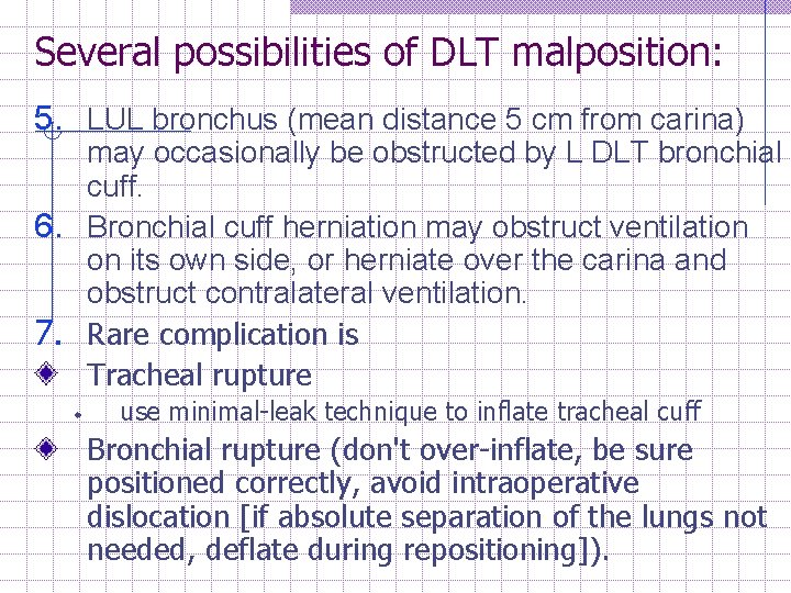 Several possibilities of DLT malposition: 5. LUL bronchus (mean distance 5 cm from carina)