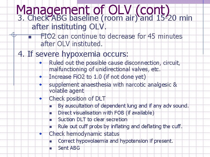 Management of OLV (cont) 3. Check ABG baseline (room air) and 15 -20 min