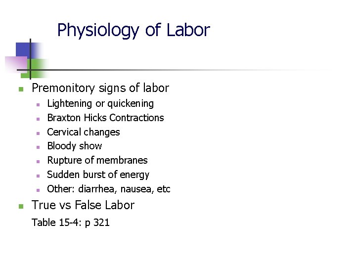 Physiology of Labor n Premonitory signs of labor n n n n Lightening or
