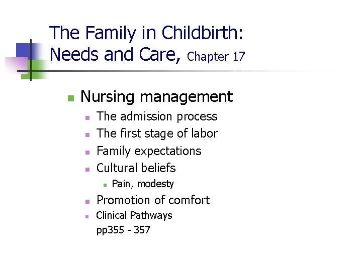 The Family in Childbirth: Needs and Care, Chapter 17 n Nursing management n n