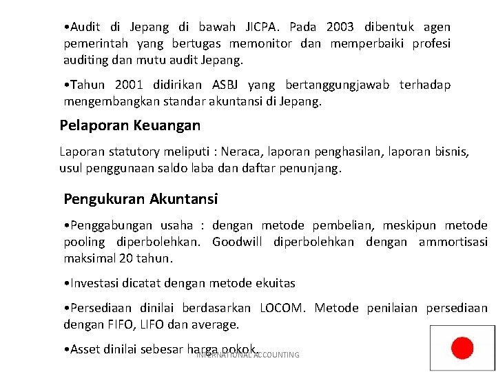 • Audit di Jepang di bawah JICPA. Pada 2003 dibentuk agen pemerintah yang • Audit di Jepang di bawah JICPA. Pada 2003 dibentuk agen pemerintah yang