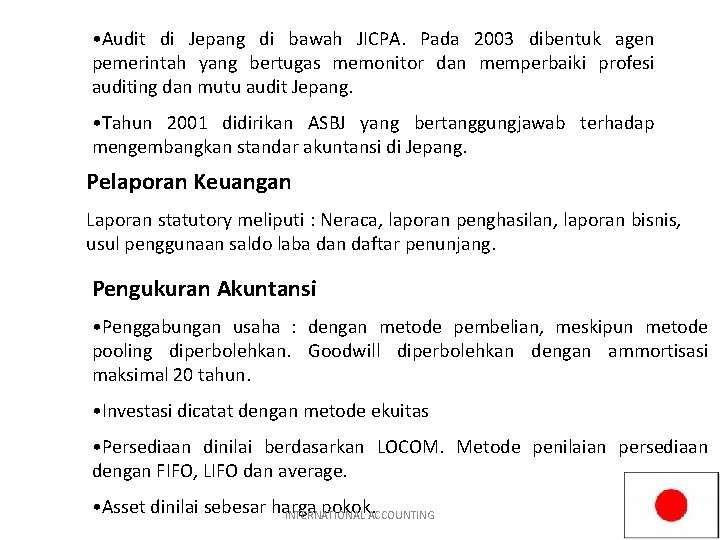  • Audit di Jepang di bawah JICPA. Pada 2003 dibentuk agen pemerintah yang