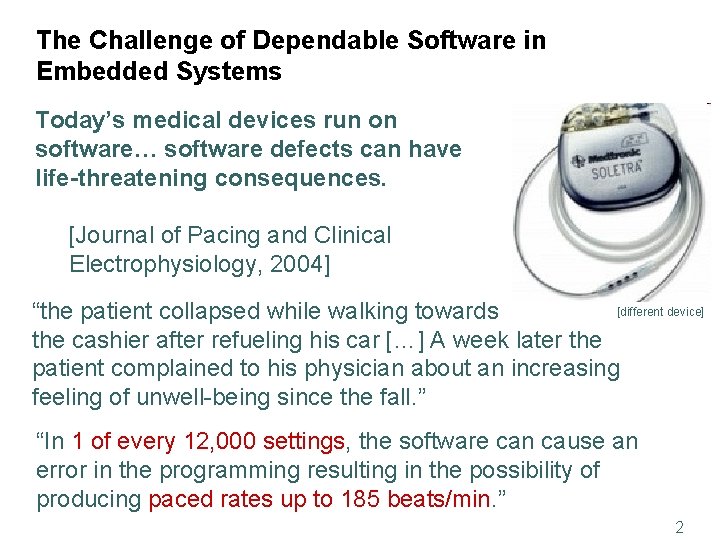 The Challenge of Dependable Software in Embedded Systems Today’s medical devices run on software…