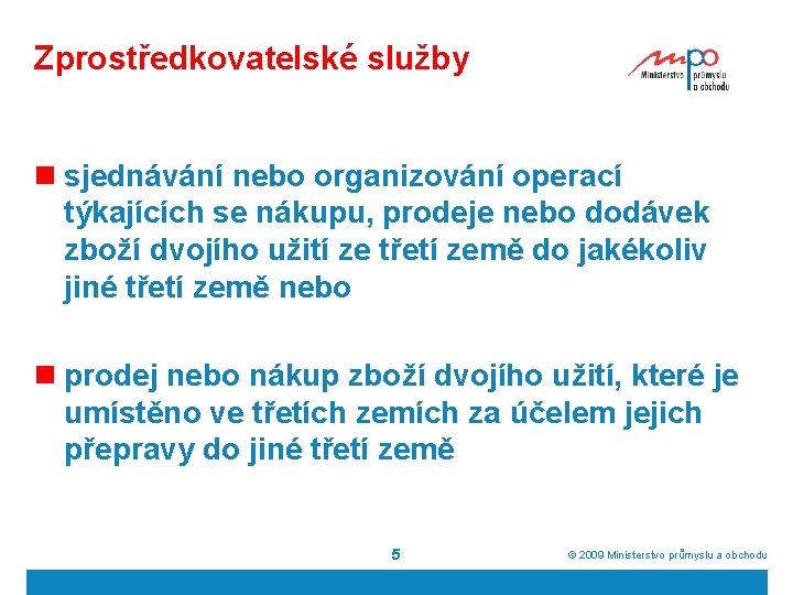 Zprostředkovatelské služby n sjednávání nebo organizování operací týkajících se nákupu, prodeje nebo dodávek zboží