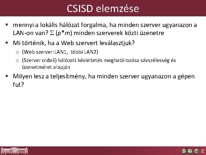 CSISD elemzése § mennyi a lokális hálózat forgalma, ha minden szerver ugyanazon a LAN-on