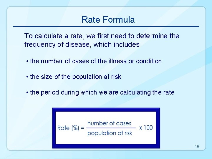 Rate Formula To calculate a rate, we first need to determine the frequency of
