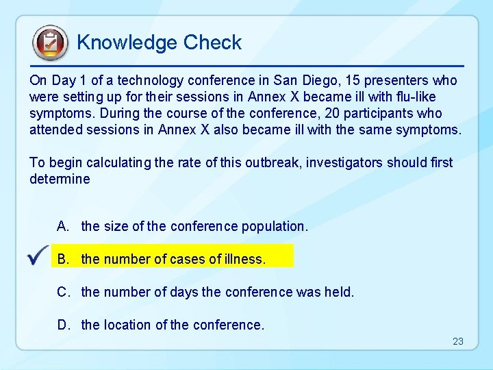 Knowledge Check On Day 1 of a technology conference in San Diego, 15 presenters