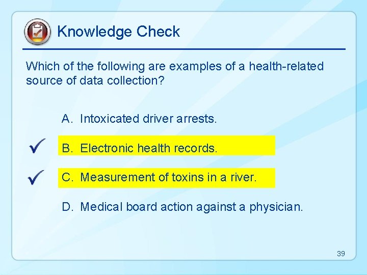 Knowledge Check Which of the following are examples of a health-related source of data