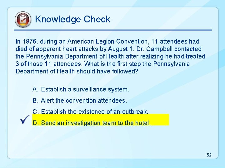 Knowledge Check In 1976, during an American Legion Convention, 11 attendees had died of