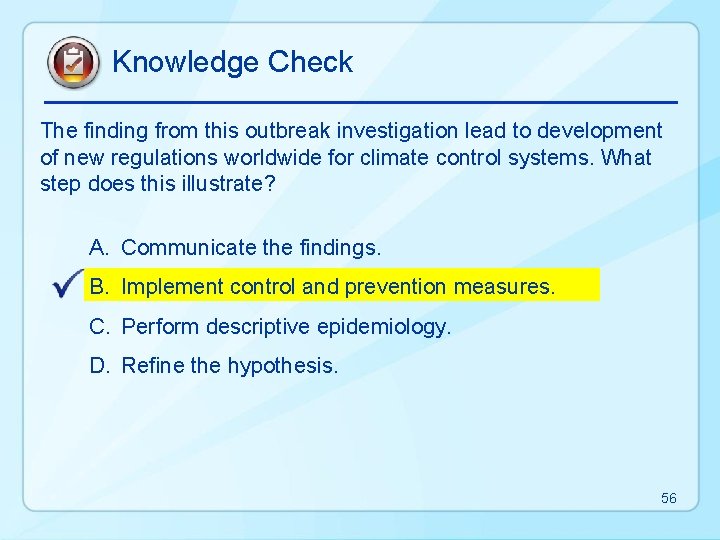 Knowledge Check The finding from this outbreak investigation lead to development of new regulations