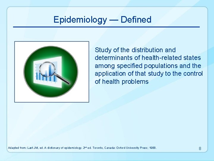 Epidemiology — Defined Study of the distribution and determinants of health-related states among specified