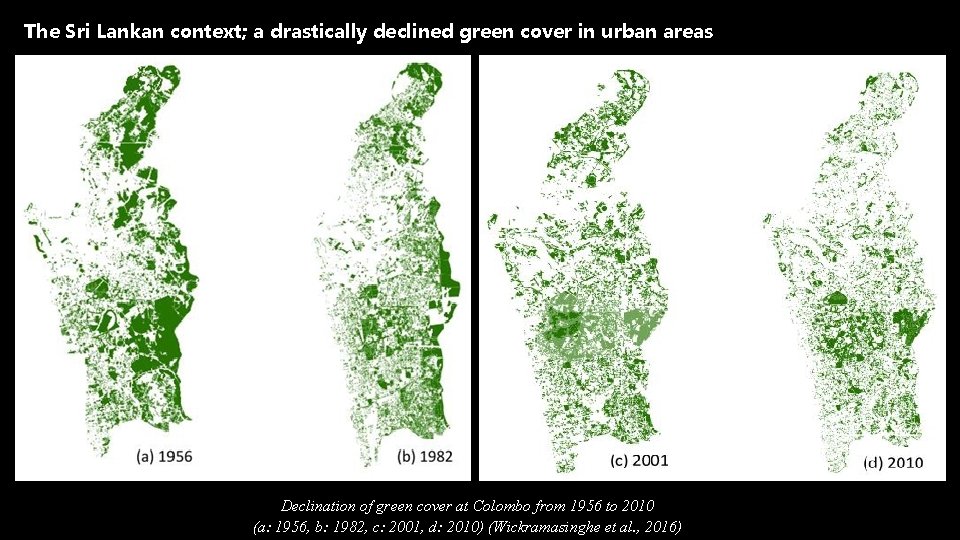 The Sri Lankan context; a drastically declined green cover in urban areas Declination of