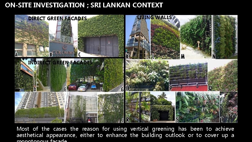 ON-SITE INVESTIGATION ; SRI LANKAN CONTEXT DIRECT GREEN FACADES LIVING WALLS INDIRECT GREEN FACADES