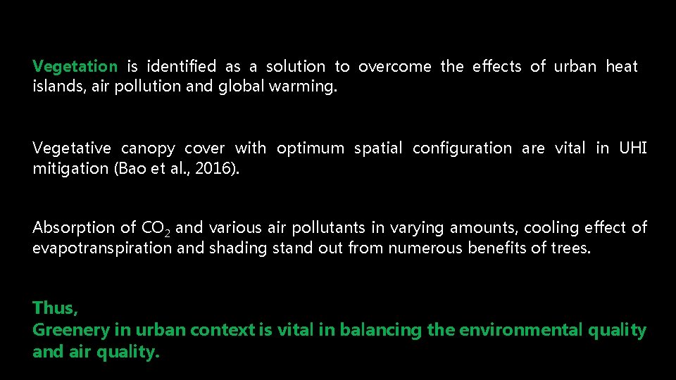 Vegetation is identified as a solution to overcome the effects of urban heat islands,