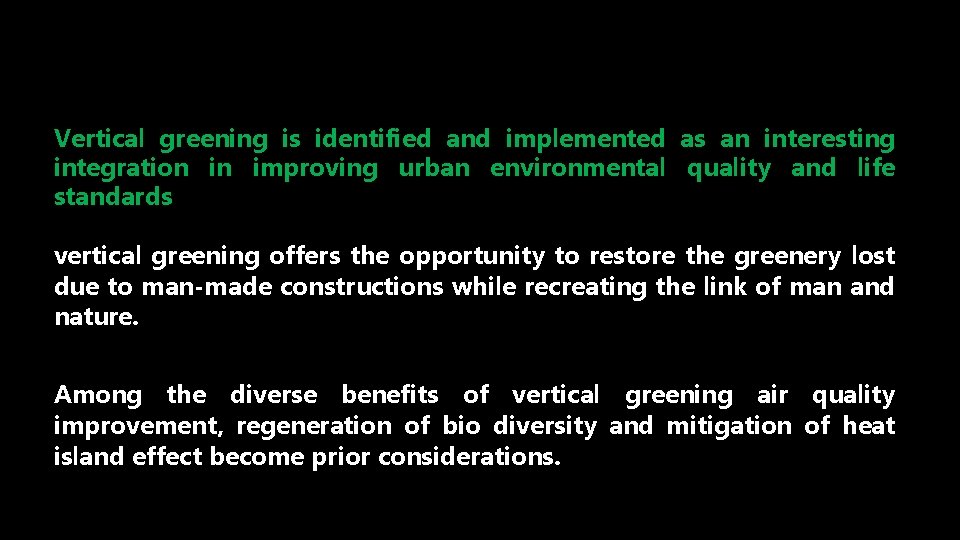 Vertical greening is identified and implemented as an interesting integration in improving urban environmental