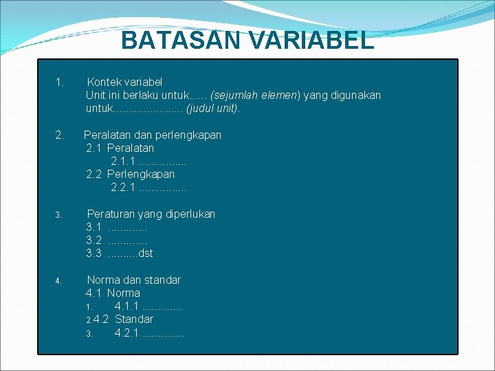 BATASAN VARIABEL 1. Kontek variabel Unit ini berlaku untuk. . . (sejumlah elemen) yang