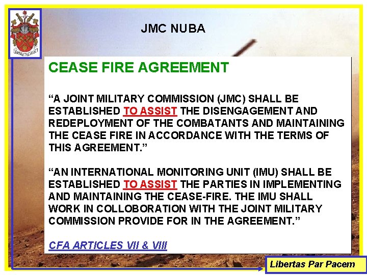 JMC NUBA CEASE FIRE AGREEMENT “A JOINT MILITARY COMMISSION (JMC) SHALL BE ESTABLISHED TO