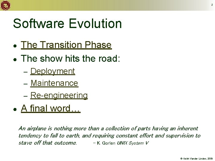 2 Software Evolution ● ● The Transition Phase The show hits the road: Deployment