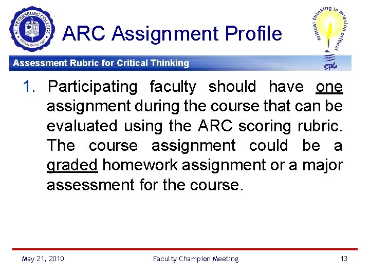 ARC Assignment Profile Assessment Rubric for Critical Thinking 1. Participating faculty should have one