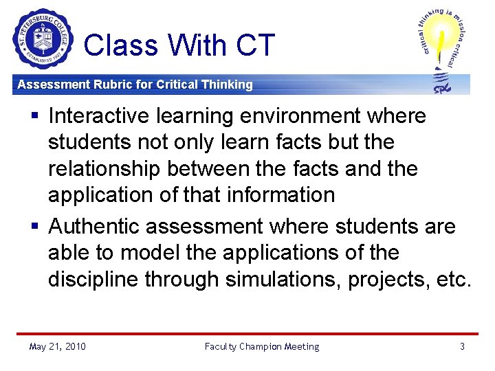 Class With CT Assessment Rubric for Critical Thinking § Interactive learning environment where students