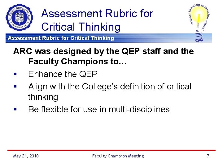 Assessment Rubric for Critical Thinking ARC was designed by the QEP staff and the