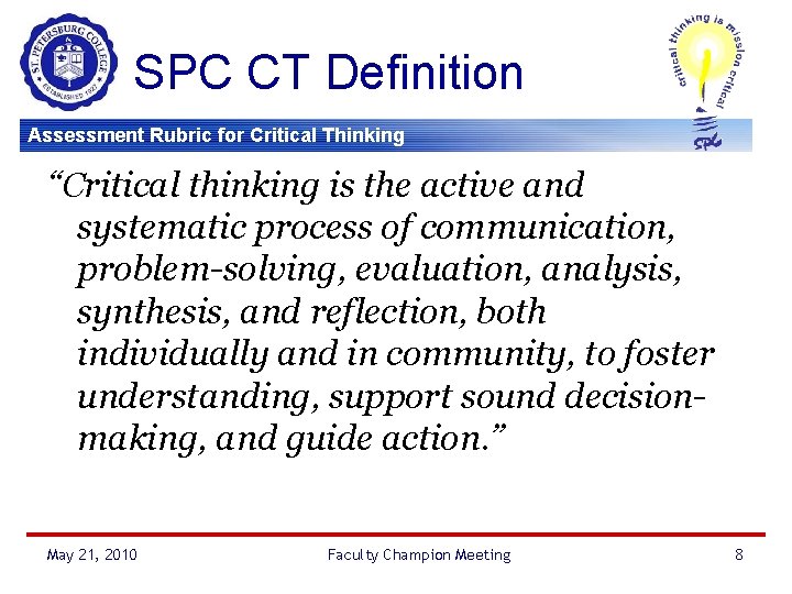 SPC CT Definition Assessment Rubric for Critical Thinking “Critical thinking is the active and