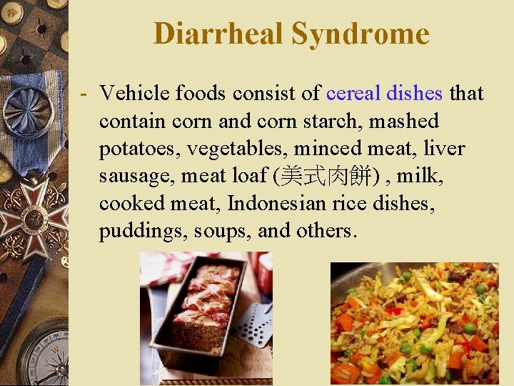 Diarrheal Syndrome - Vehicle foods consist of cereal dishes that contain corn and corn