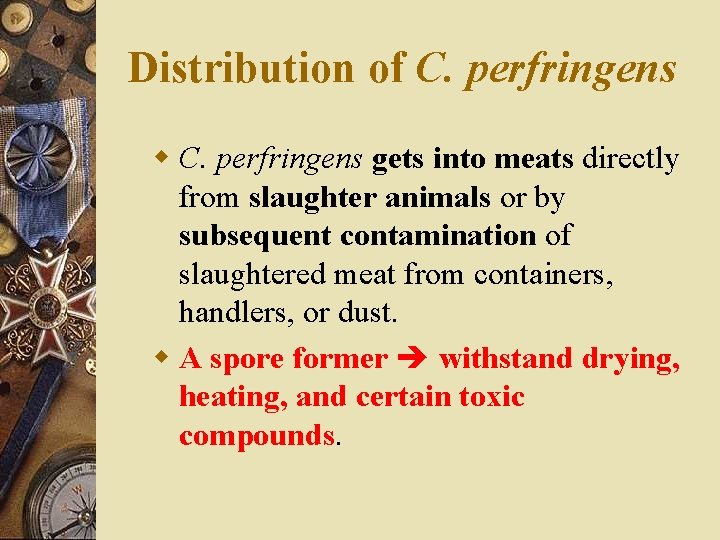 Distribution of C. perfringens w C. perfringens gets into meats directly from slaughter animals