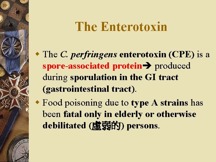 The Enterotoxin w The C. perfringens enterotoxin (CPE) is a spore-associated protein produced during