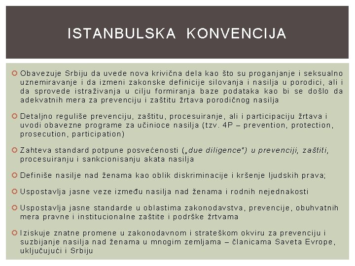 ISTANBULSKA KONVENCIJA Obavezuje Srbiju da uvede nova krivična dela kao što su proganjanje i